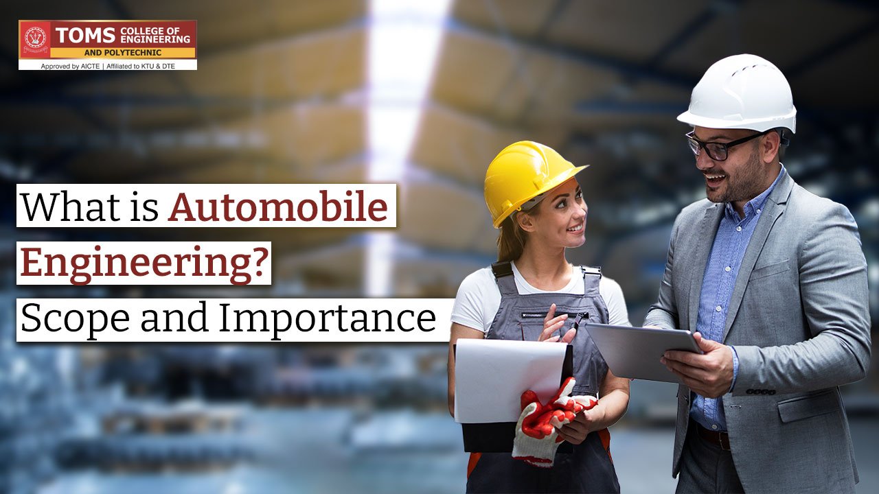 What is automobile engineering? Scope and Importance