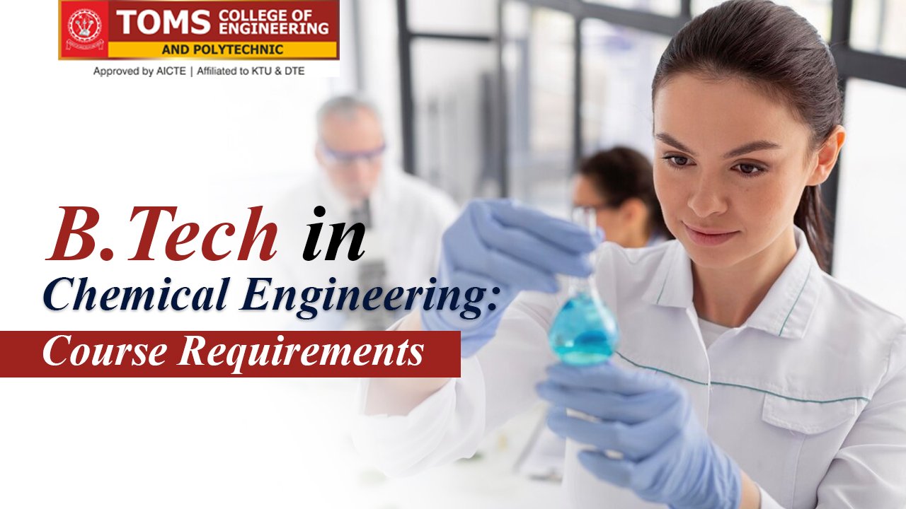BTech in Chemical Engineering Course Requirements