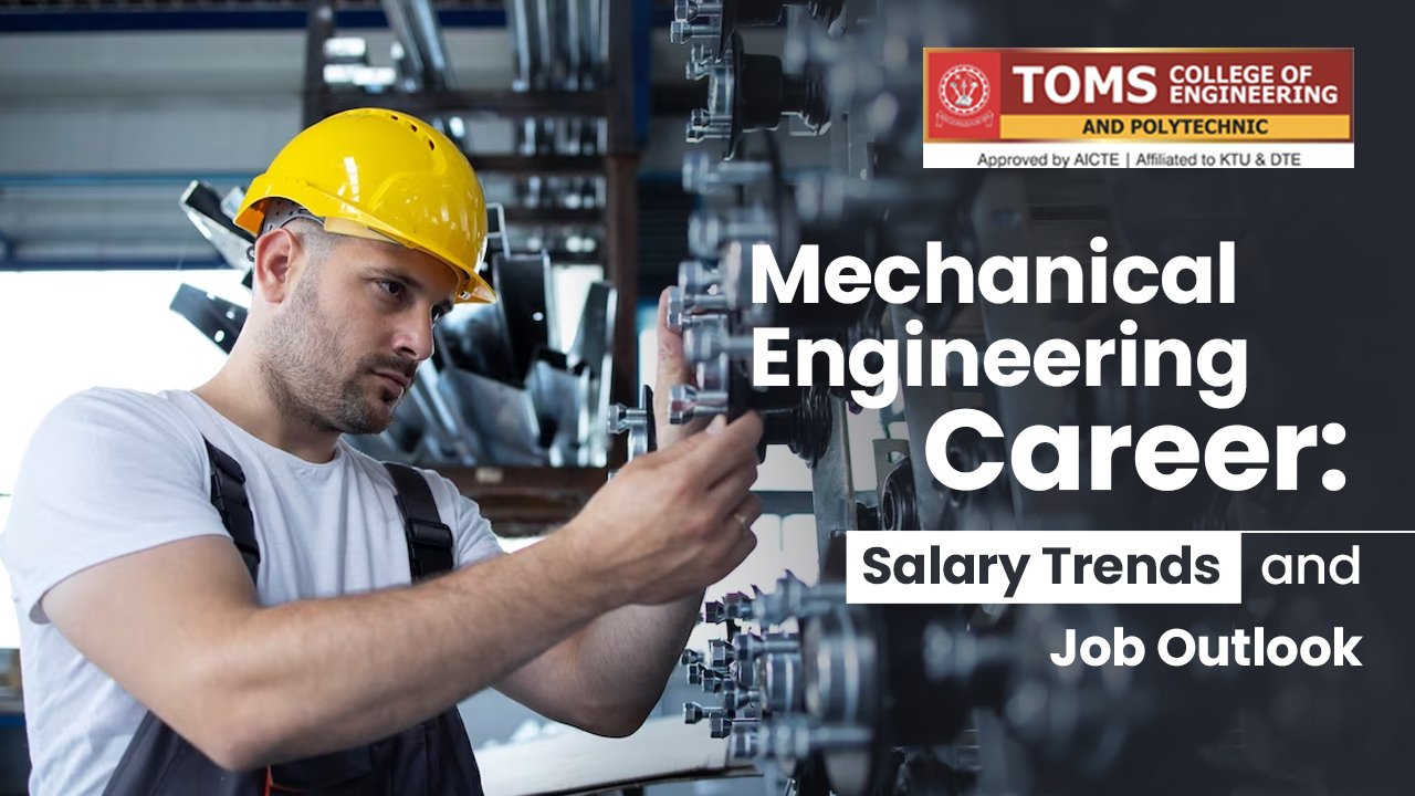 Mechanical Engineering Career Salary Trends and Job Outlook